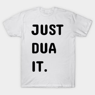 Just Dua it T-Shirt